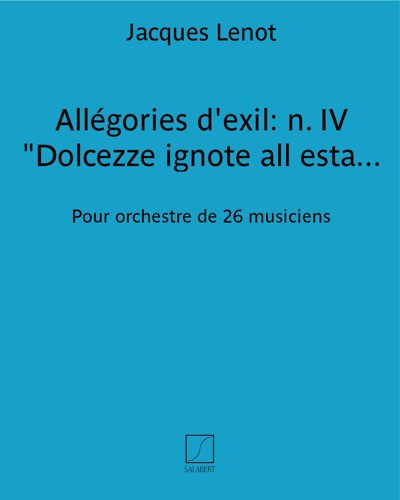 Allégories d'exil: No. IV 'Dolcezze ignote all estasi' — Jacques Lenot