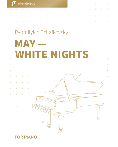 May, 'White Nights' (No. 5 from 'The Seasons op. 37b') — 柴可夫斯基