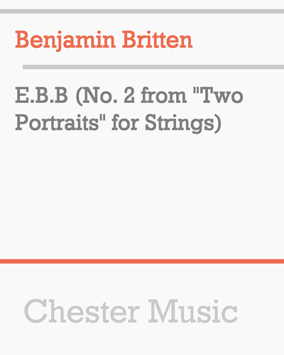 E.B.B (No. 2 from "Two Portraits for Strings") — Benjamin Britten