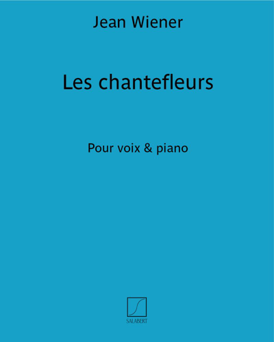 Les chantefleurs — Jean Wiener
