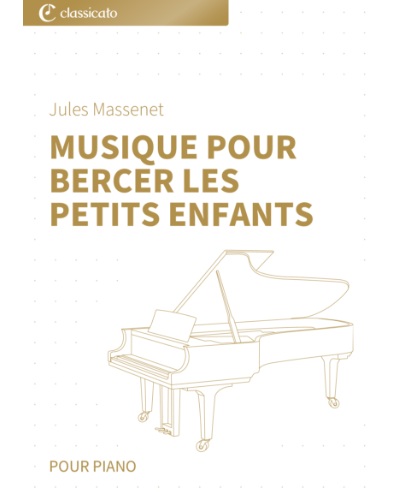 Musique pour bercer les petits enfants — Jules Massenet