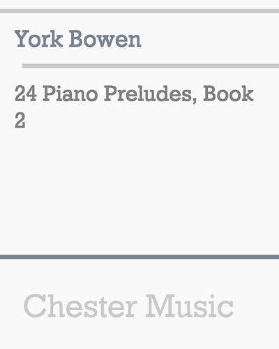 Twenty-four Piano Preludes, Book 2, op. 102 — York Bowen