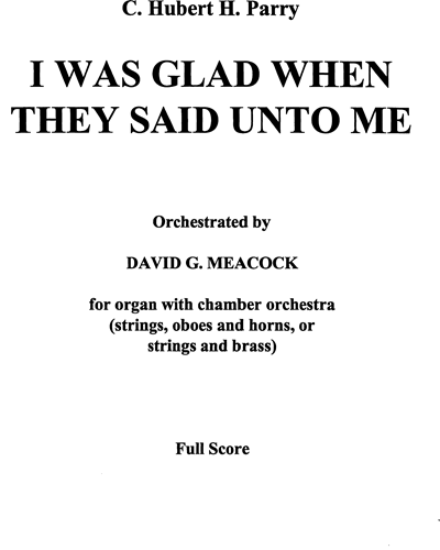 I Was Glad When They Said Unto Me, op. 1902 — 休伯特·帕里