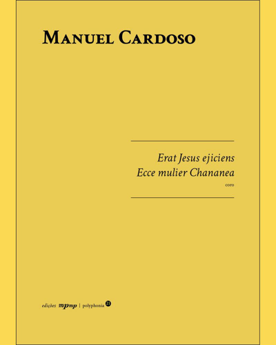 Erat Jesus ejiciens, Ecce mulier Chananea — Manuel Cardoso