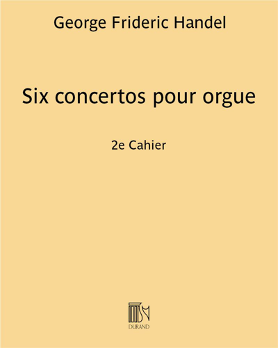 Six Concertos for Organ, op. 2 - Book 2 — 亨德尔