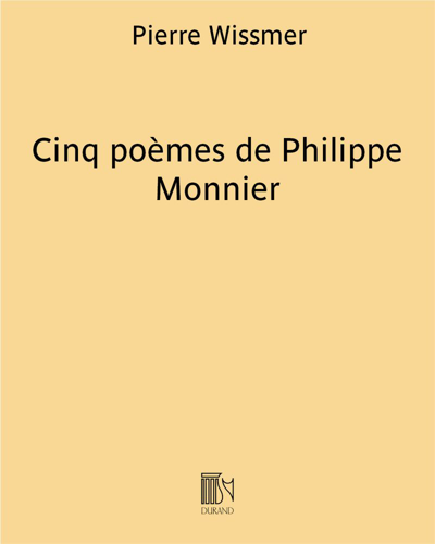 Cinq poèmes de Philippe Monnier — Pierre Wissmer