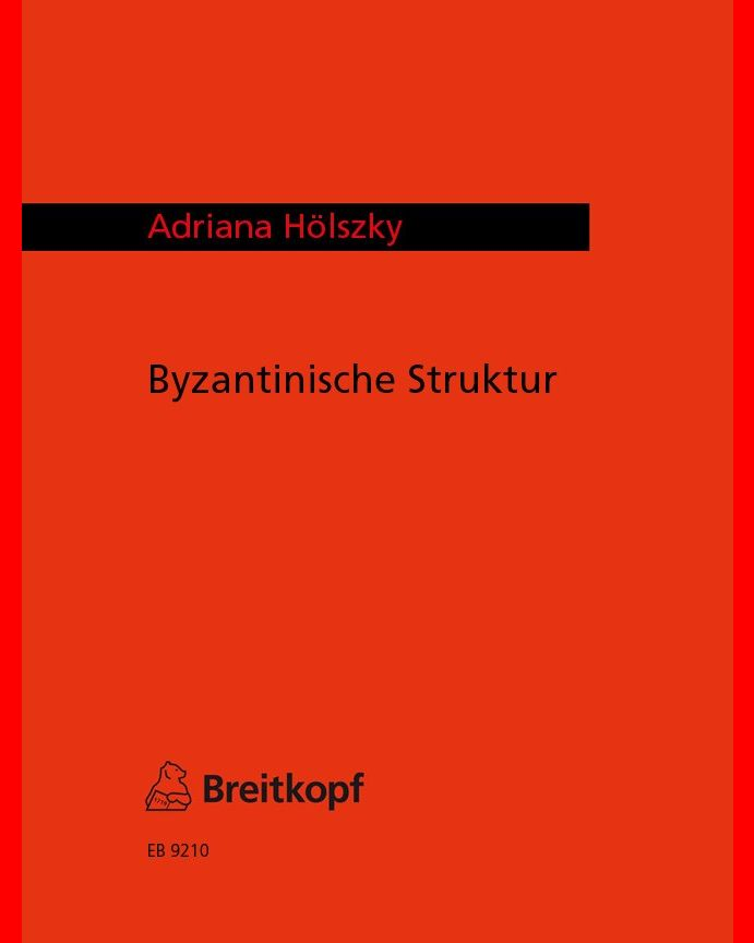 Byzantinische Struktur — Adriana Hölszky