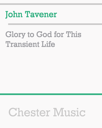 Glory to God for This Transient Life — 约翰·塔文纳