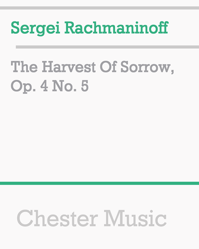 The Harvest of Sorrow, op. 4 No. 5 — 拉赫玛尼诺夫