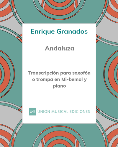 Andaluza (No. 5 from 'Spanish Dances') (Transcription for Saxophone or E-flat Horn and Piano) — 格拉纳多斯
