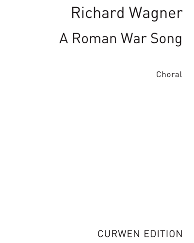 A Roman War Song (from 'Rienzi') — 瓦格纳