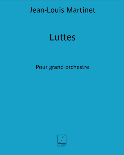 Luttes ("Mouvement symphonique" n. 2) — Jean-Louis Martinet
