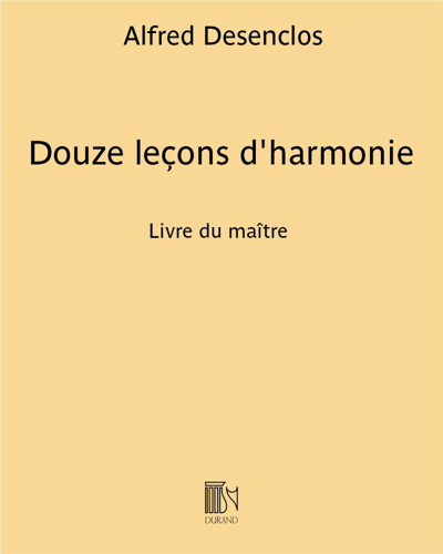 Twelve Lessons in Harmony (Alternating, Basses & Melodies) — Alfred Desenclos