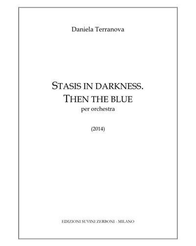 Stasis in darkness. Then the blue. — Daniela Terranova