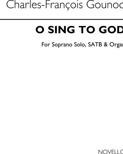 O Sing to God — Charles Gounod