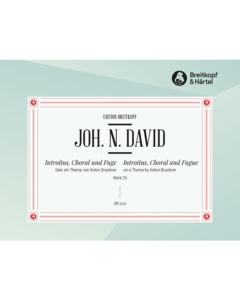 Introitus, Choral and Fugue, op. 25 — Johann Nepomuk David