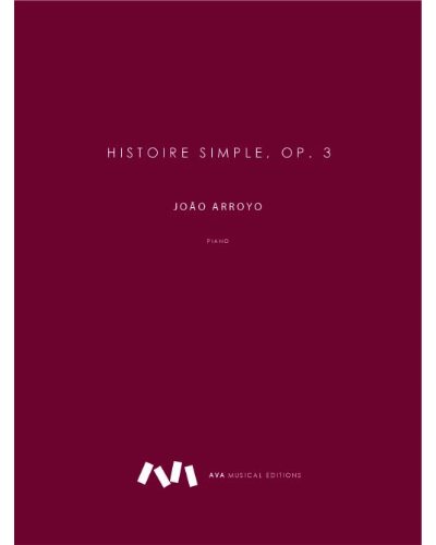 Histoire Simple, op. 3 — João Arroyo