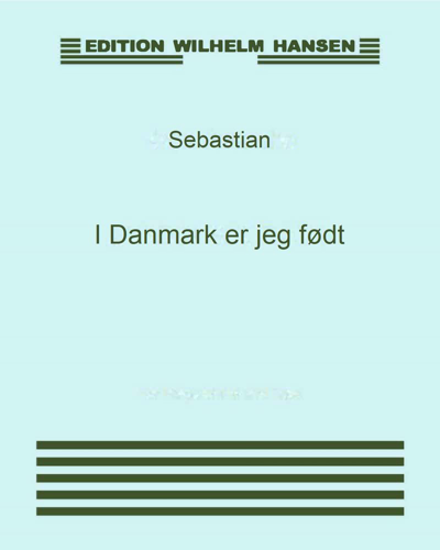 I Danmark er jeg født — Sebastian