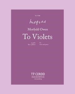 To Violets — Morfydd Owen