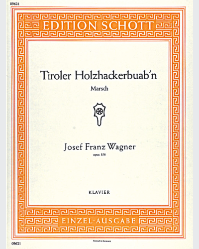 Tiroler Holzhackerbuab'n — Josef Franz Wagner
