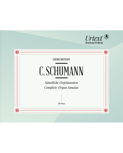 Complete Organ Sonatas — Camillo Schumann