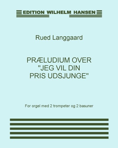 Præludium over "Jeg vil din Pris udsjunge" — 鲁兹·朗高