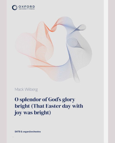 O splendor of God's glory bright (That Easter day with joy was bright) — Mack Wilberg