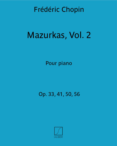 Mazurkas, opp. 33, 41, 50, 56 — 肖邦