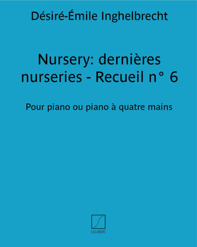 Nursery: dernières nurseries - Recueil n° 6 — Désiré-Émile Inghelbrecht