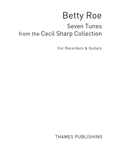 Seven Tunes from The Cecil Sharp Collection — Betty Roe