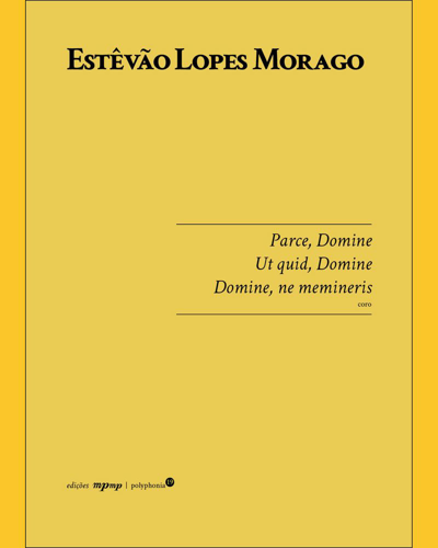 Parce Domine, Ut quid, Domine, Domine, ne Memineris — Estêvão Lopes Morago