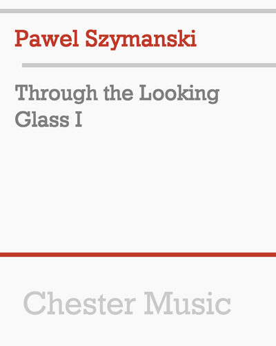 Through the Looking Glass I — Paweł Szymański