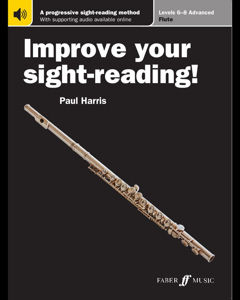 Improve Your Sight-Reading! Flute Levels 6-8 — Paul Harris