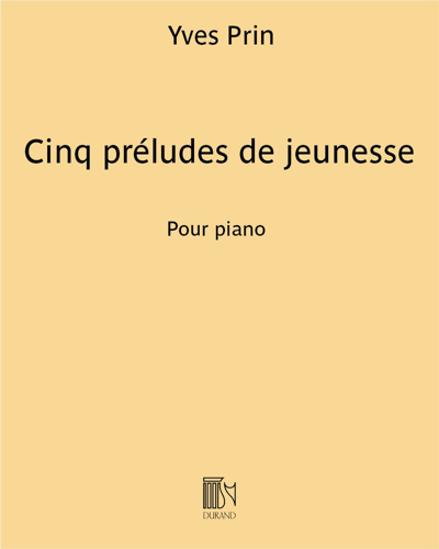 Cinq préludes de jeunesse — Yves Prin