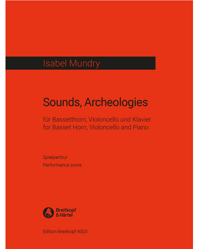 Sounds, Archeologies — Isabel Mundry