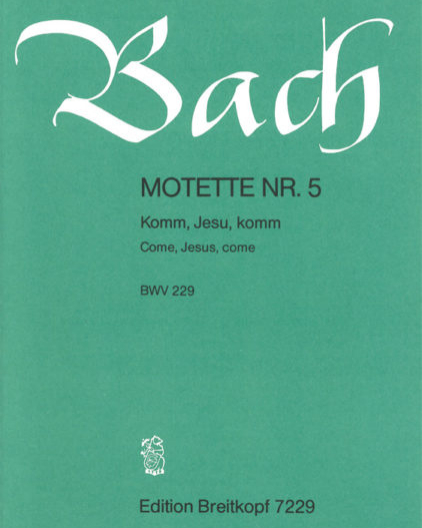 Komm, Jesu, komm, BWV 229 — Johann Sebastian Bach