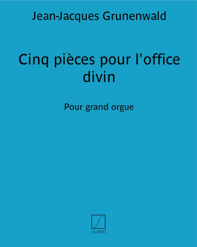 Five Pieces for the Divine Office — Jean-Jacques Grunenwald
