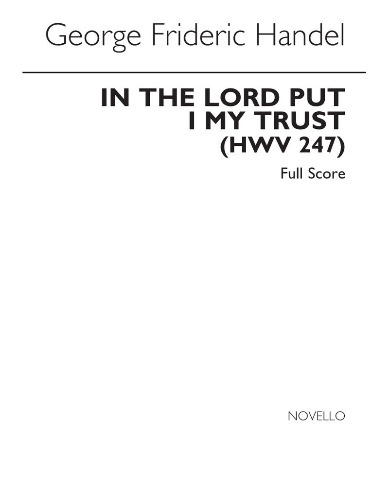 In the Lord put I my trust, HWV 247 — George Frideric Handel