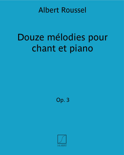 Twelve Songs for Voice and Piano, op. 3 — 鲁塞尔