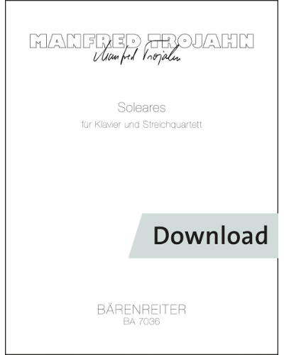 Soleares für Klavier und Streichquartett — Manfred Trojahn