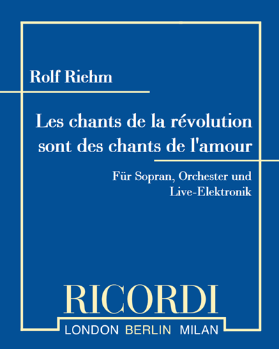 The Songs of the Revolution are Songs of Love — Rolf Riehm