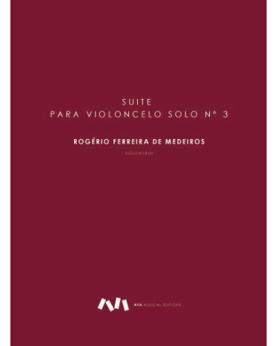 Suite No. 3 for Cello — Rogério Ferreira Medeiros