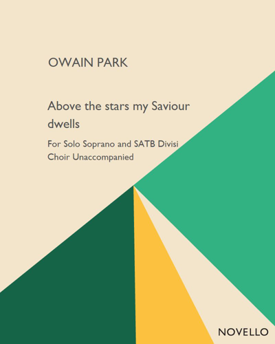 Above the stars my Saviour dwells — Owain Park