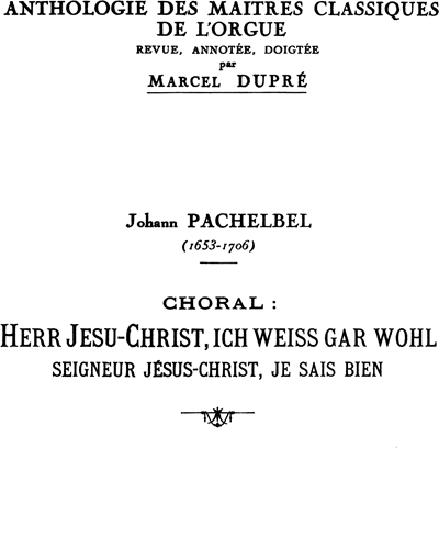 Herr Jesu-Christ, ich weiss gar wohl — Johann Pachelbel