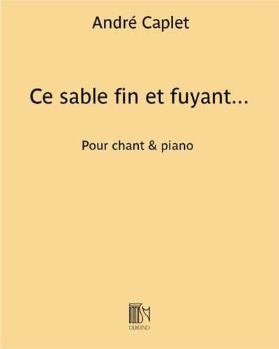 Ce sable fin et fuyant... — André Caplet