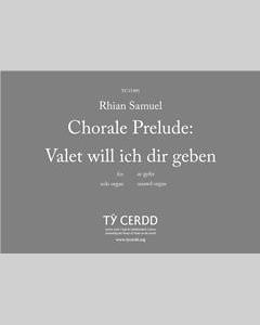 Chorale Prelude: Valet Will Ich Dir Geben — Rhian Samuel