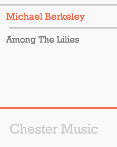 Among The Lilies — Michael Berkeley