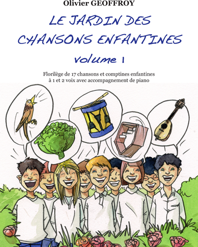 Le jardin des chansons enfantines - vol. 1 — Olivier Geoffroy