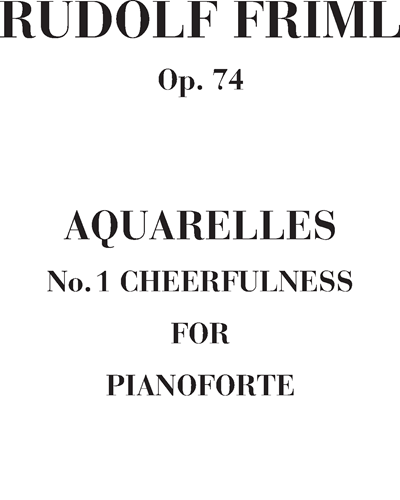 Cheerfulness, op. 74 no. 1 (Aquarelles) — Rudolf Friml