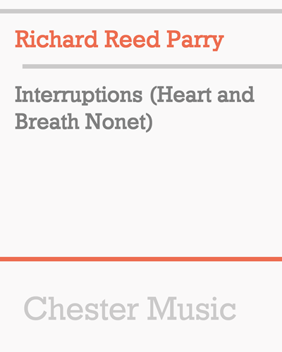 Interruptions (Heart and Breath Nonet) — Richard Reed Parry